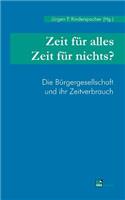 Zeit für alles - Zeit für nichts?