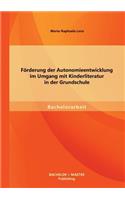 Förderung der Autonomieentwicklung im Umgang mit Kinderliteratur in der Grundschule