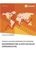 Neuromarketing in der digitalen Kommunikation. Potenziale und Herausforderungen für Unternehmen