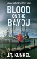Blood on the Bayou: (1 Miranda Marquette Mysteries)