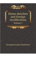 Home sketches and foreign recollections Volume 1: (English)