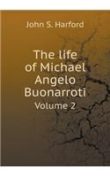 The life of Michael Angelo Buonarroti Volume 2