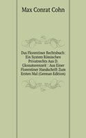 Das Florentiner Rechtsbuch: Ein System Romischen Privatrechts Aus D. Glossatorenzeit : Aus Einer Florentiner Handschrift Zum Ersten Mal (German Edition)
