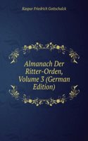 Almanach Der Ritter-Orden, Volume 3 (German Edition)