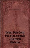 Ueber Den Geist Des Schachspiels . (German Edition)