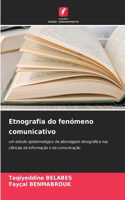 Etnografia do fenómeno comunicativo