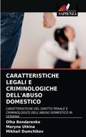 Caratteristiche Legali E Criminologiche Dell'abuso Domestico