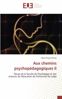 Aux chemins psychopédagogiques II