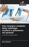 Una rassegna completa della radiologia cardiaca e polmonare nei pazienti