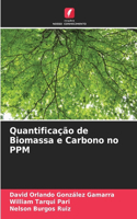 Quantificação de Biomassa e Carbono no PPM