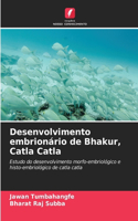 Desenvolvimento embrionário de Bhakur, Catla Catla