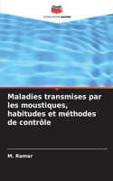 Maladies transmises par les moustiques, habitudes et méthodes de contrôle