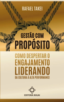 Gestão com Propósito: Como Despertar o Engajamento Liderando da Cultura à Alta Performance