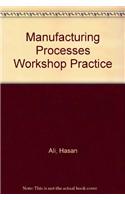 Manufacturing Processes Workshop Practice