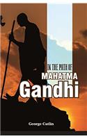 In the Path of Mahatma Gandhi