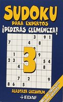 Sudoku Para Expertos: Pediras Clemencia!