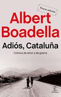 Adios Cataluna: Cronica de amor y de guerra