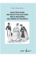 Quattro Passi Nei Salotti Di Cultura Nella Bologna del Primo Ottocento
