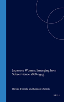 Japanese Women: Emerging from Subservience, 1868–1945