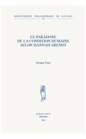 Le paradoxe de la condition humaine selon Hannah Arendt: (96 Bibliothèque Philosophique de Louvain)