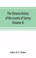 Victoria history of the county of Surrey (Volume II)