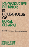 Reproductive Behavior in Households of Rural Gujarat Social, Economic and Community Factors