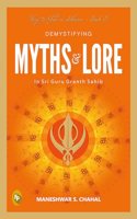 Demystifying Myths & Lore in Sri Guru Granth Sahib