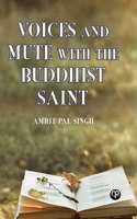 Voices and Mute with the Buddhist Saint