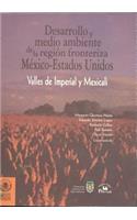 Desarrollo y Medio Ambiente de la Region Fronteriza Mexico-Estados Unidos