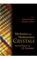 Mechanics and Mathematics of Crystals: Selected Papers of J L Ericksen