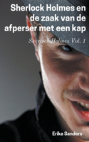Sherlock Holmes en de Zaak van de Afperser met een Kap: (1 Sherlock Holmes (N))