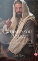 Who Do You Say I Am?