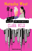 The Rise and Fall (and Rise Again) of Clara Wild