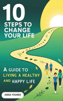 10 Steps to Change Your Life