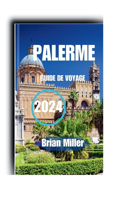 Guide de Voyage Palerme 2024