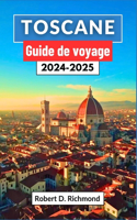 Toscane Guide de voyage 2024-2025