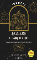 Leggere i Tarocchi Trasforma la Tua Vita con le Carte