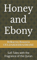 Honey and Ebony: Sufi Tales with the Fragrance of the Quran