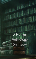 A Horror Anthology