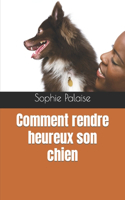 Comment rendre heureux son chien