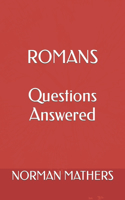 Romans Questions Answered