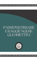 Passi Per Fissare E Raggiungere Gli Obiettivi