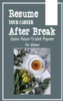 Resume Your Career After Break