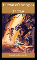 Tarzan of the Apes Tarzan: Edgar Rice Burroughs ( Novel, Adventure, Fantasy Fiction, Travel, Classics, Literature ) [Annotated]