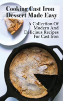 Cooking Cast Iron Dessert Made Easy