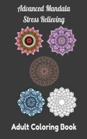 Advanced Mandala Stress Relieving Adult Coloring Book