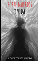 Sobre Muertos y Vida