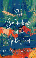 Butcherknife and the Mockingbird: A Poetry Collection