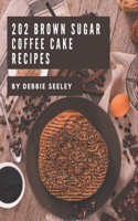 202 Brown Sugar Coffee Cake Recipes: A Timeless Brown Sugar Coffee Cake Cookbook