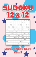 Sudoku 12 x 12 Level 1: Very Easy Vol. 3: Play Sudoku 12x12 Twelve Grid With Solutions Easy Level Volumes 1-40 Sudoku Cross Sums Variation Travel Paper Logic Games Solve Ja